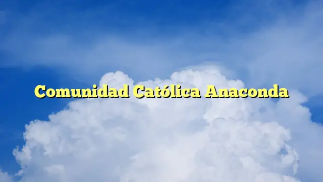 Comunidad Católica Anaconda