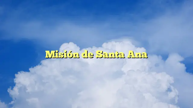 Misión de Santa Ana